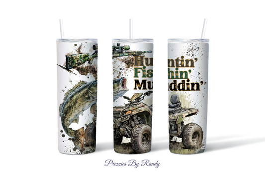 Muddin Huntin Fishin Tumbler