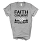 Faith Can Move Mountains Short Sleeve Tee