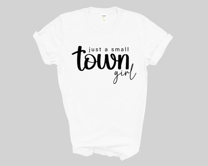 Just A Small Town Girl Short Sleeve Tee