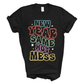 New Year Same Hot Mess Short Sleeve Tee