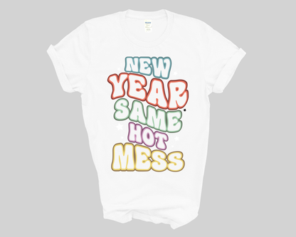 New Year Same Hot Mess Short Sleeve Tee