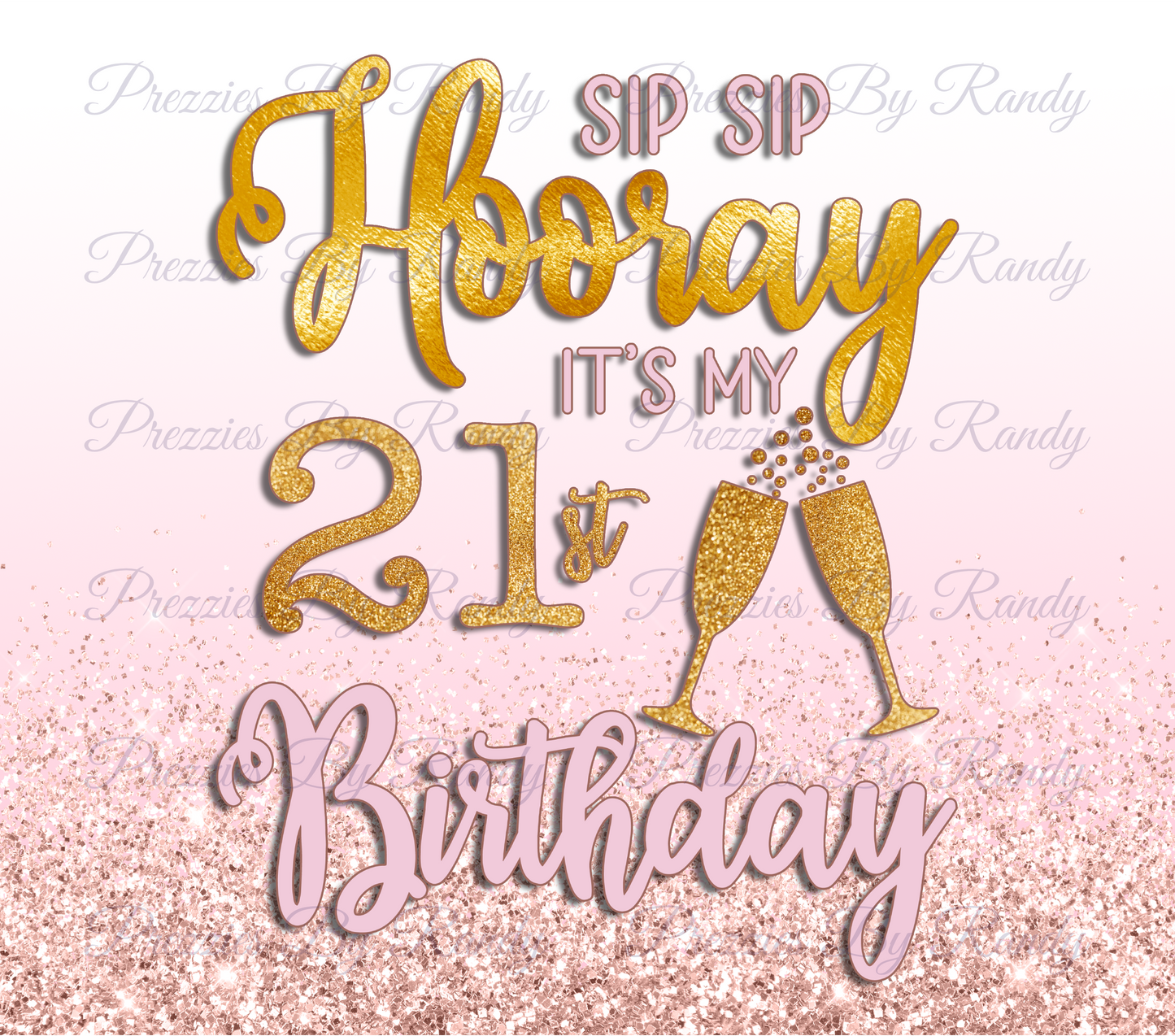 Sip Sip Hooray 21st Birthday Tumbler