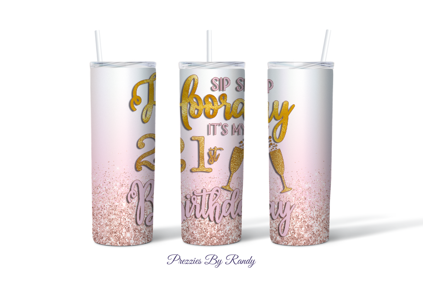 Sip Sip Hooray 21st Birthday Tumbler