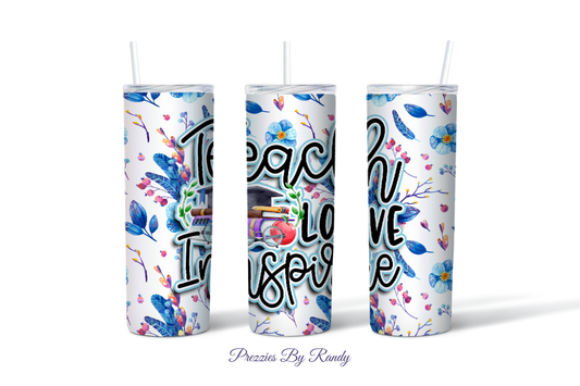 Teach Love Inspire tumbler